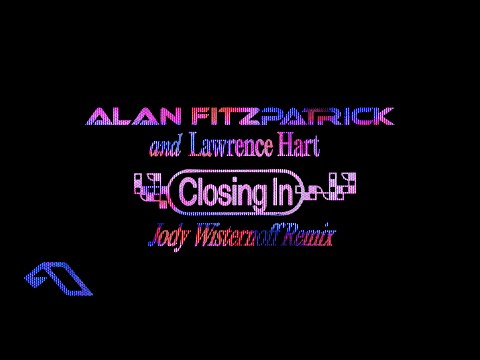 Alan Fitzpatrick & Lawrence Hart - Closing In (Jody Wisternoff Remix)