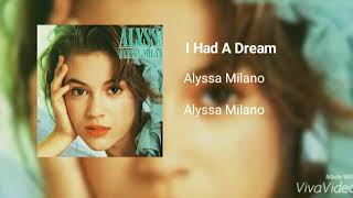 Alyssa Milano - I Had A Dream