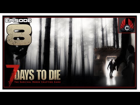Let's Play 7 Days To Die With CohhCarnage - Episode 8