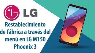 ¿Cómo restablecer datos de fábrica a través del menú en LG Phoenix 3 M150?