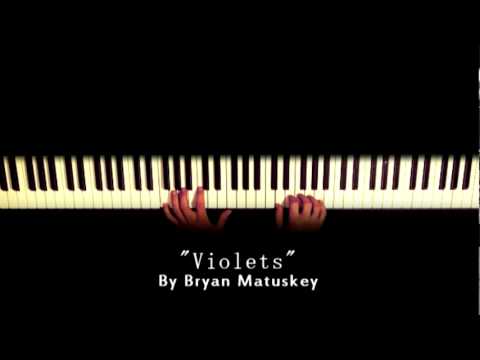 Violets solo piano by Bryan Matuskey