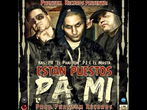 Kas-PR "El Phantom"Ft.Mr.Pj & El Masta-Estan Puestos Pa Mi (UstedesNoLeMeten) "The Mixtape"
