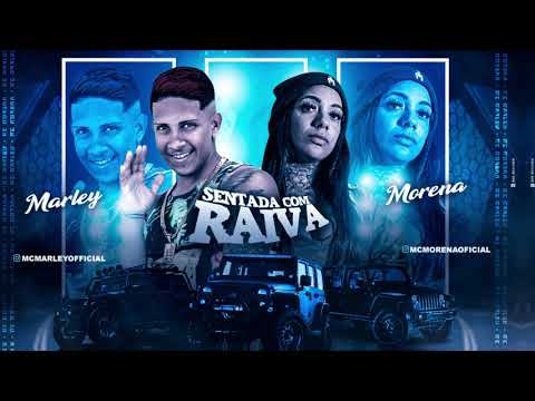 MC MARLEY E MC MORENA - SENTADA COM RAIVA (REMIX BREGA FUNK)