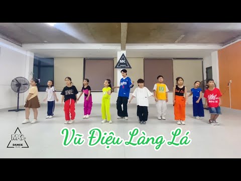 VŨ ĐIỆU LÀNG LÁ - Kid Dance | MK Dance