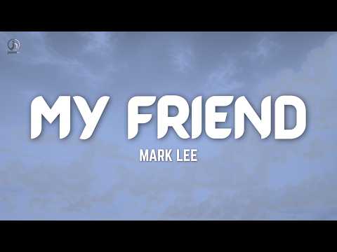 MY FRIEND - mark lee | LIRIK LAGU