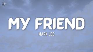Download lagu MY FRIEND - mark lee | LIRIK LAGU mp3