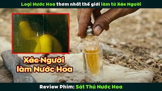 [Review Phim] Loại Nước Hoa Thơm Nhất Thế Giới