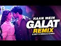 Haan Mein Galat (Remix) | DJ Ankit X DJ Marcelo & DJ Pankaj | Kartik Aryan | Sara Ali Khan