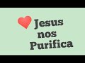 Jesus Nos Purifica Tia Fá