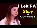 Real Story Behind Anushka Mam Left PW ️ ️