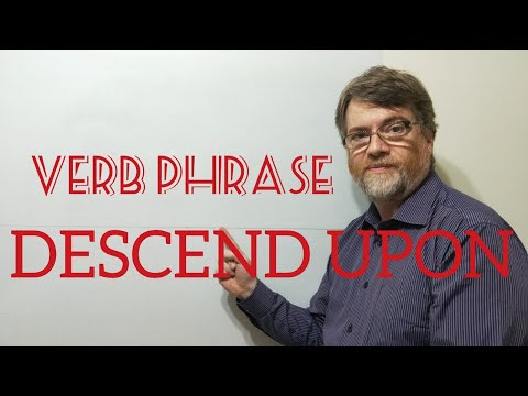 English Tutor Nick P Verb Phrase (231) Descend on or upon