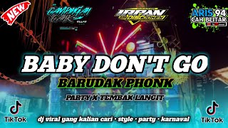 Download lagu DJ BABY DON'T GO X BARUDAK PHONK STYLE PARTY JINGLE GAMPINGAN GANK BY IRPAN DISCJOKEY mp3 Download lagu DJ BABY DON'T GO X BARUDAK PHONK STYLE PARTY JINGLE GAMPINGAN GANK BY IRPAN DISCJOKEY mp3