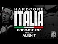 Hardcore Italia - Podcast #93 - Mixed by Alien T ...