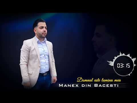 Manex din Bacesti   Domnul Este Lumina Mea