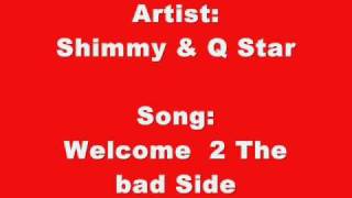 Shimmy = Welcome 2 The Bad Side ( Snippet )