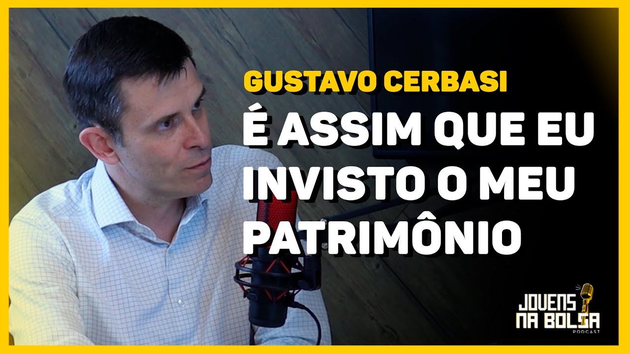 GUSTAVO CERBASI: como ele INVESTE o seu PATRIMÔNIO
