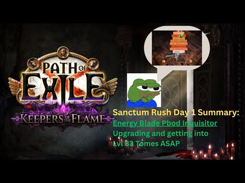 [POE1: 3.27] Sanctum Rush Day 1 (Energy Blade Pbod Inquisitor): lvl83 Sanctums