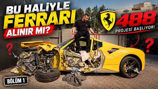 BU HALİYLE FERRARI ALINIR MI? 488 Projesi Başlıyor! DUBAI