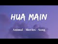 HUA MAIN - LYRICS || ANIMAL || RAGHAV CHAITANYA, PRITAM || OFFICIAL AUDIO || SF LYRICS HUB ||