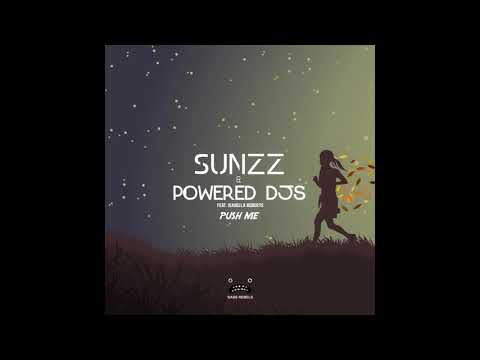 SUNZZ & Powered Djs feat. Isabella Roberts - Push Me [Audio]