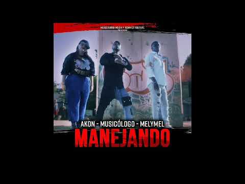 Akon ft Musicologo ft Melymel - Manejando (Oficial Audio)