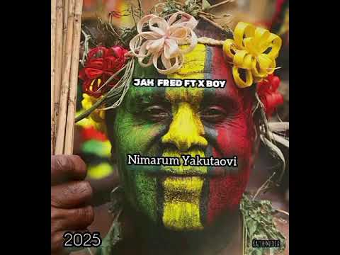 JAH FRED FT X BOY- NIMARUM YAKUTAOVI 2025.
