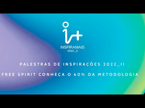 Palestras de Inspirações - Conheça 60% da Metodologia - Inspiramais 2022_II (Port)