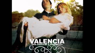 Valencia - From The Second I Wake Up