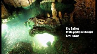 Cry Babies - Vrata podzemnih voda -Azra cover