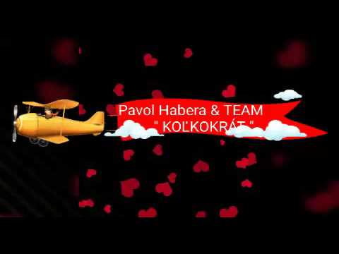 Pavol Habera & Team - KOĽKOKRÁT