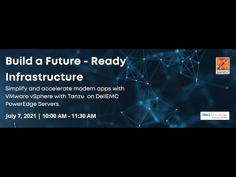 Build a Future Ready Infrastructure with Dell and VMware Tanzu