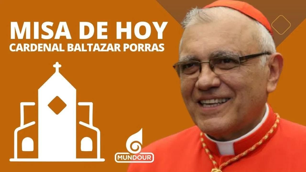 Misa de hoy domingo 25 de agosto de 2024 con el cardenal Baltazar Porras