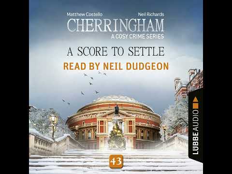 Matthew Costello, Neil Richards - A Score to Settle - Cherringham - A Cosy Crime Series, Episode 43