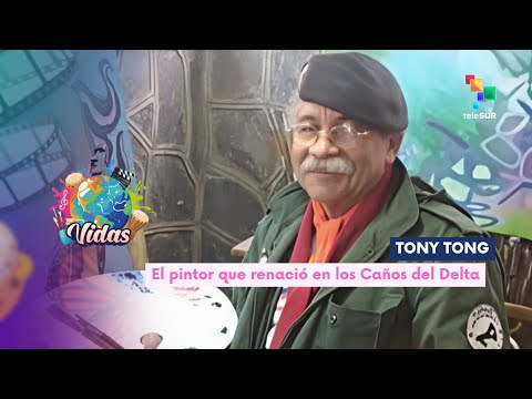 Tony Tong: El pintor que renació en "Los Caños del Delta" VIDAS 13-06-2025