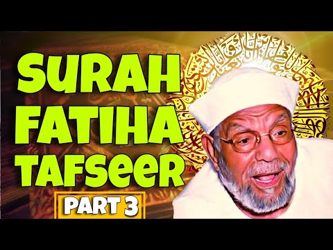 Al-Fatihah Tafseer Part 3 by Sheikh Sharawi | Unveiling Deeper Meanings