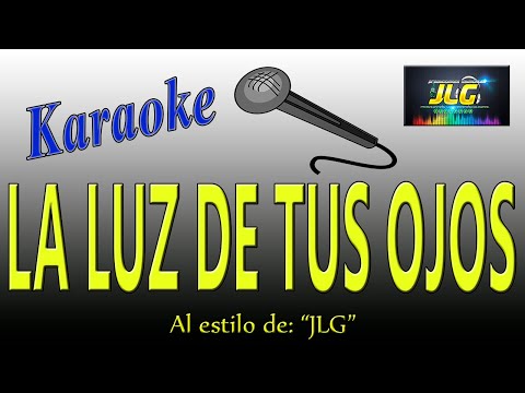 -Karaoke JLG-  LA LUZ DE TUS OJOS