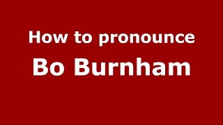 How to pronounce Bo Burnham