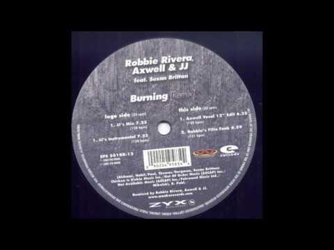 Robbie Rivera & Axwell - Burning (JJ's Mix)