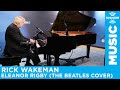 Rick Wakeman - Eleanor Rigby (The Beatles Cover) [LIVE @ SiriusXM Studios]