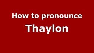 How to pronounce Thaylon