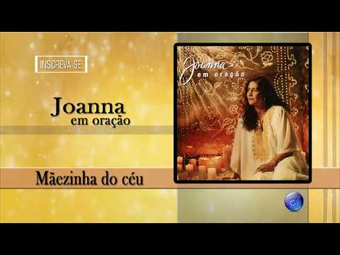 JOANNA - MÃEZINHA DO CÉU