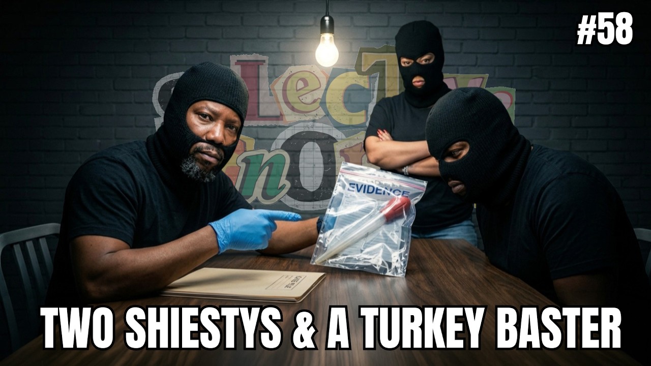 Ep. 58 | Two Shiestys And a Turkey Baster | Selective Ignorance