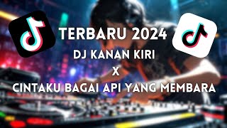Download lagu DJ KANAN KIRI X CINTAKU BAGAI API YANG MEMBARA TIKTOK VIRAL | Yang Kamu Cari-Cari! mp3