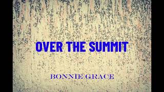 Download lagu OVER THE SUMMIT   BONNIE GRACE mp3