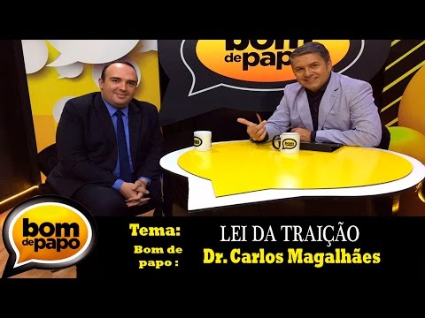 Programa Bom de Papo - 21/03/2017 - Dr. Carlos Magalhães - Lei do Corno