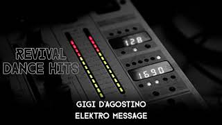 Gigi D&#39;Agostino - Elektro Message [HQ]