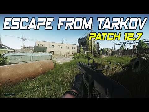 Escape From Tarkov Patch 12.7 Customs Expansion Gameplay