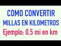 Como convertir millas en kilómetros - Ejemplos:  0,5 mi en km