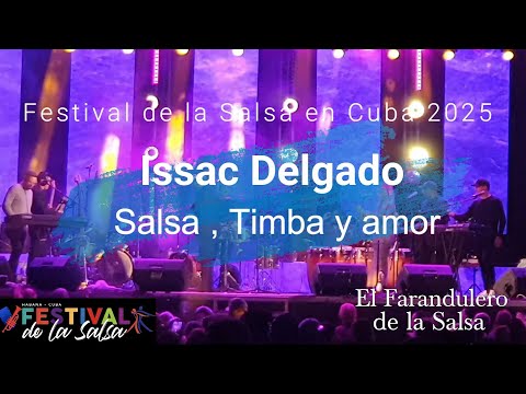 Festival de la Salsa en Cuba 2025   Issac Delgado - Salsa , Timba y Amor