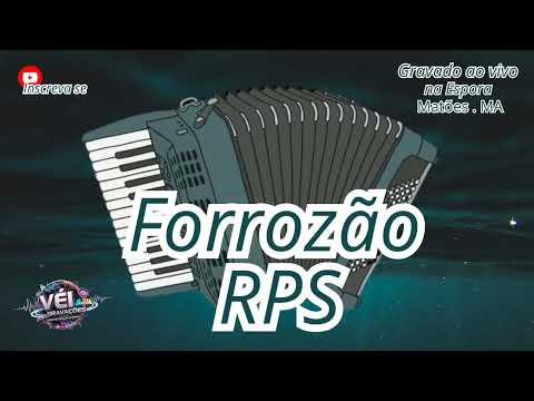 FORROZÃO RPS AO VIVO NA ESPORA MATÕES   MA